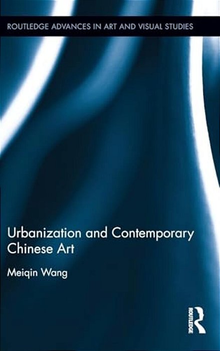 Urbanization And Contemporary Chinese Art-..