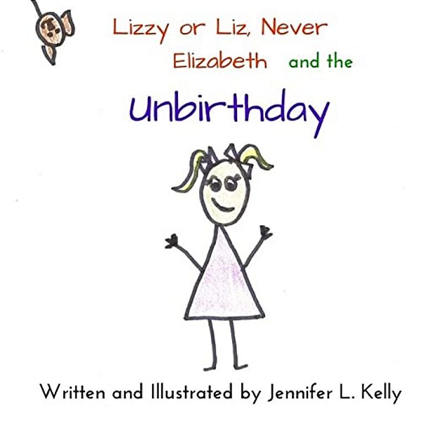 Lizzy Or Liz, Never Elizabeth And The Unbirthday-..