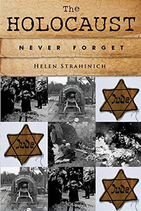 The Holocaust: Never Forget-..