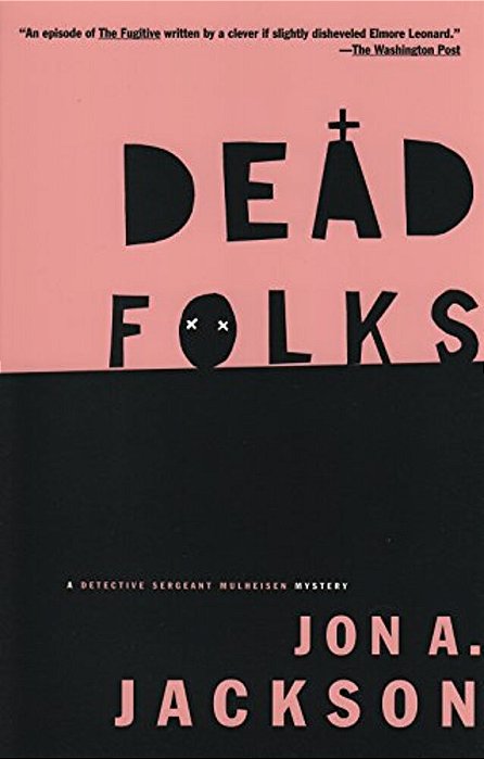Dead Folks: A Detective Sergeant Mullheisen Mystery-..