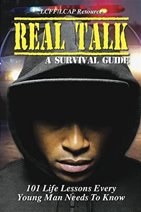 Real Talk For Boys "A Survival Guide": 101 Life Secrets Every Young Man Needs To Know-..