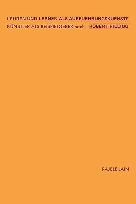 Lehren Und Lernen Als Auffuehrungskuenste - Kuenstler Als Beispielgeber Nach Robert Filliou-..