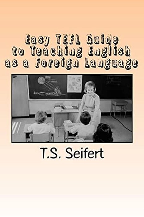 Easy Tefl Guide To Teaching English As A Foreign Language-..