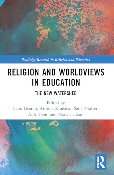 Religion And Worldviews In Education: The New Watershed-..