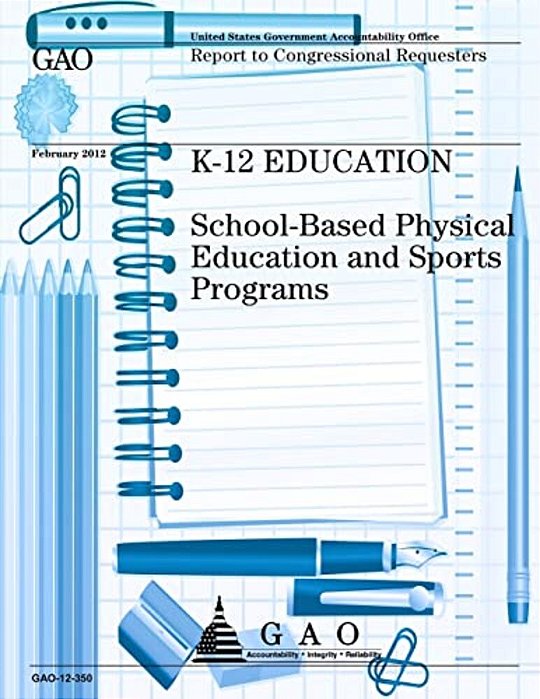K-12 Education: School-Based Physical Education And Sports Programs-..