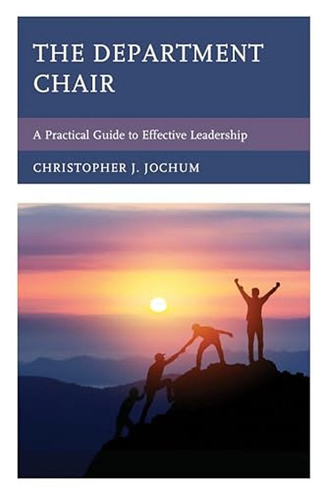 Department Chair: A Practical Guide To Effective Leadership-..