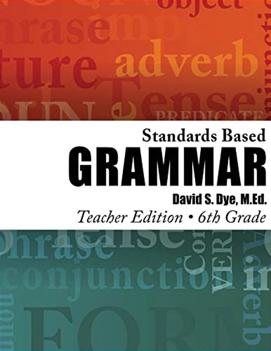 Standards Based Grammar: Grade 6: Teacher's Edition-..