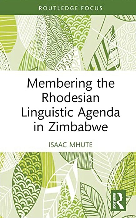 Membering The Rhodesian Linguistic Agenda In Zimbabwe-..