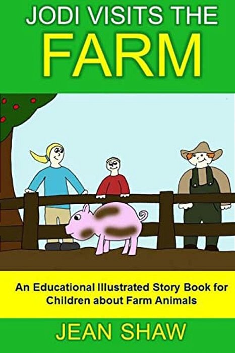 Jodi Visits The Farm: Children's Illustrated Story Book-..