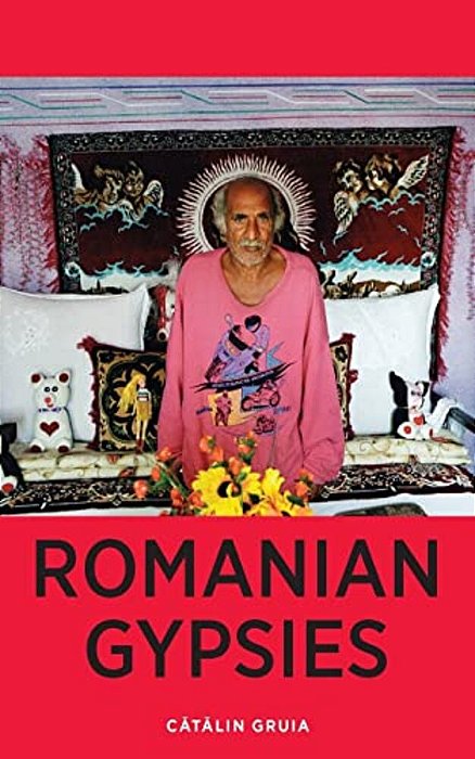 Romanian Gypsies: Nine True Stories About What It's Like To Be A Gypsy In Romania-..