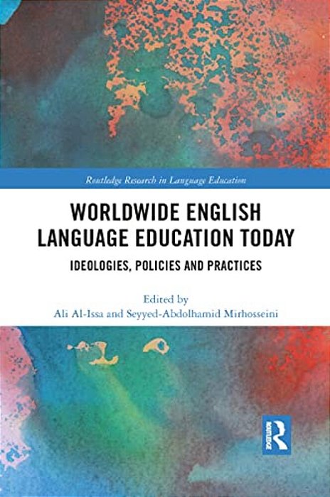 Worldwide English Language Education Today: Ideologies, Policies And Practices-..