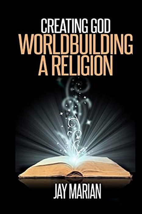 Creating God: Worldbuilding A Religion-..