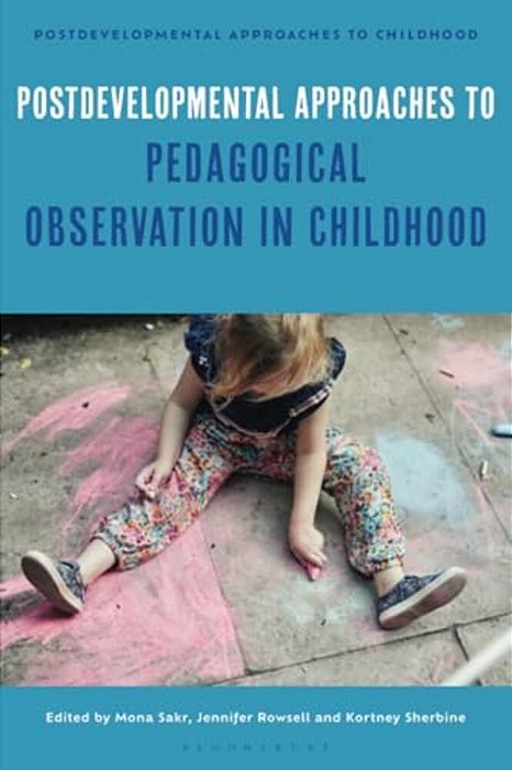 Postdevelopmental Approaches To Pedagogical Observation In Childhood-..