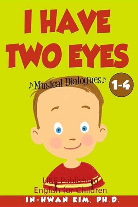 I Have Two Eyes Musical Dialogues: English For Children Picture Book 1-4-..