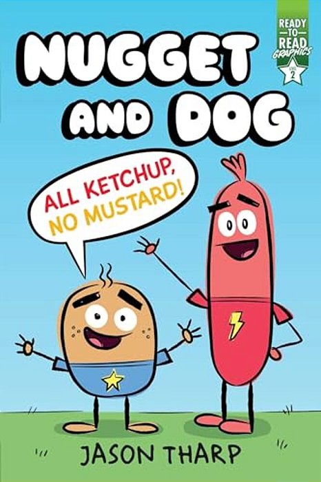 All Ketchup, No Mustard!: Ready-To-read Graphics Level 2-..