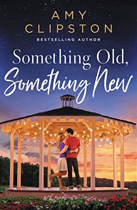 Something Old, Something New: A Sweet Contemporary Romance-..