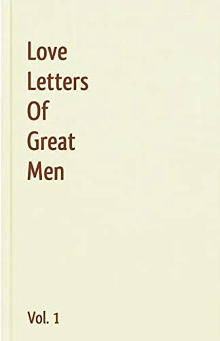 Love Letters Of Great Men - Vol. 1-..