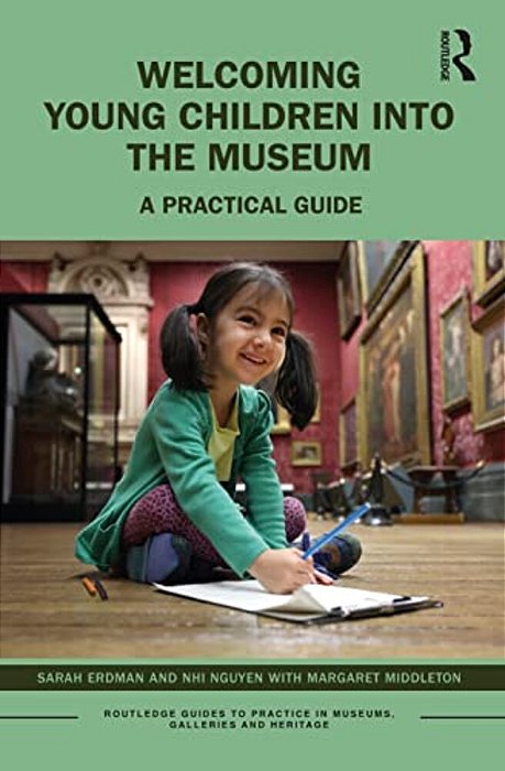 Welcoming Young Children Into The Museum: A Practical Guide-..
