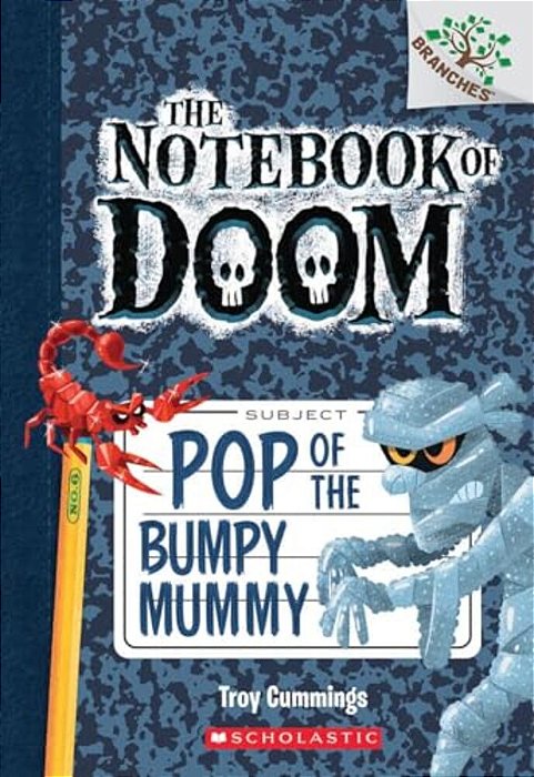 Pop Of The Bumpy Mummy: A Branches Book (The Notebook Of Doom #6)-..