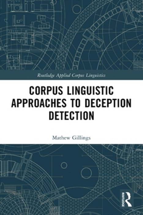 Corpus Linguistic Approaches To Deception Detection-..