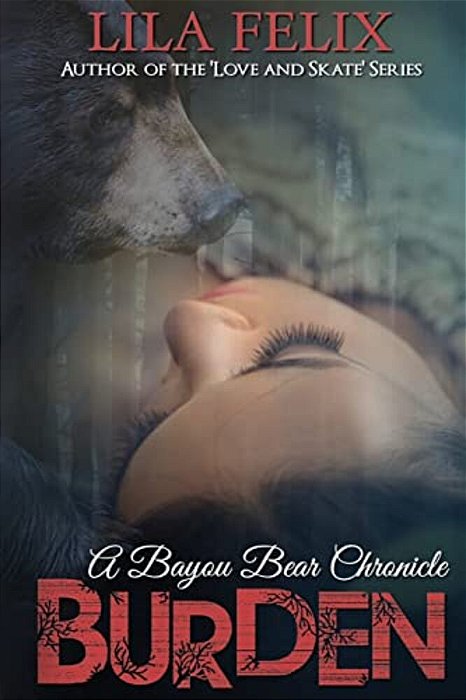 Burden: A Bayou Bear Chronicle-..