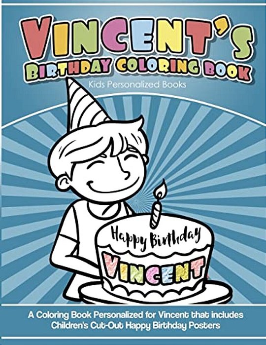 Vincent's Birthday Coloring Book Kids Personalized Books: A Coloring Book Personalized For Vincent That Includes Children's Cut Out Happy Birthday Pos-..