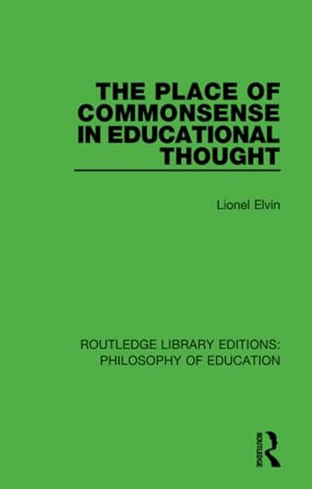 The Place Of Commonsense In Educational Thought-..