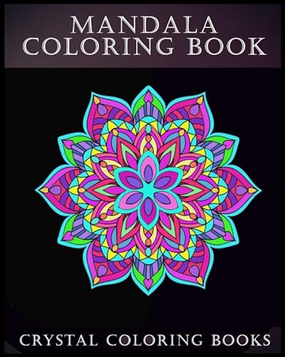 Mandala Coloring Book: A Stress Relief Adult Coloring Book Containing 30 Pattern Coloring Pages-..