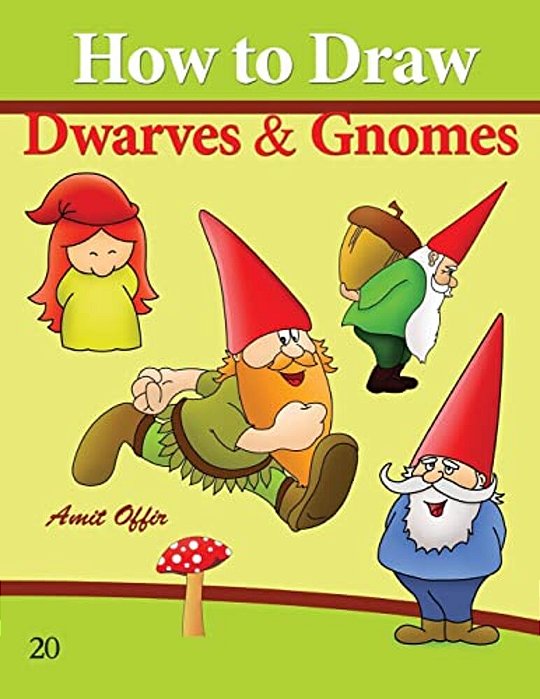 How To Draw Gnomes And Dwarves: Drawing Books For Beginners-..
