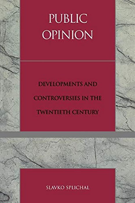 Public Opinion: Developments And Controversies In The Twentieth Century-..
