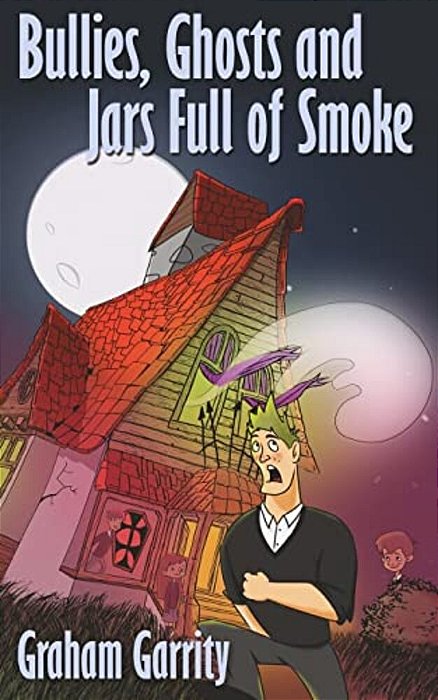Bullies, Ghosts And Jars Full Of Smoke-..