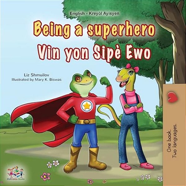 Being A Superhero (English Haitian Creole Bilingual Children's Book)-..