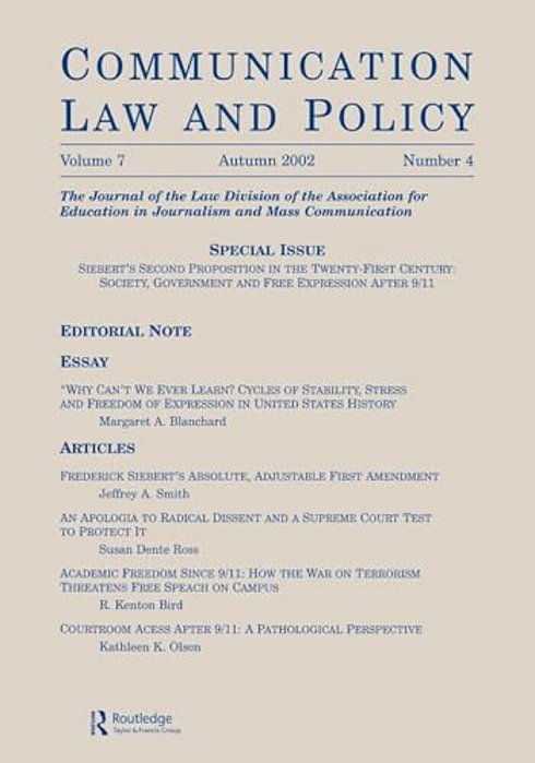 Siebert's Second Proposition In The Twenty-First Century: Society, Government And Free Expression After 9/11: A Special Issue Of Communication Law And-..