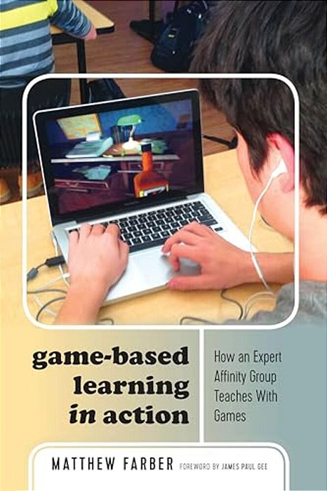 Game-Based Learning In Action: How An Expert Affinity Group Teaches With Games-..