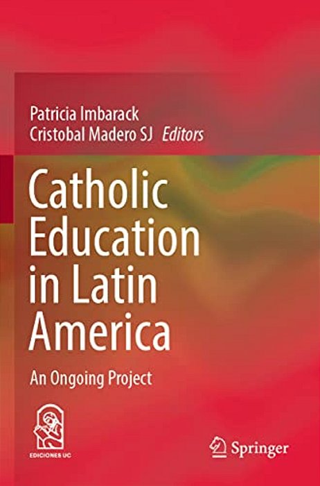 Catholic Education In Latin America: An Ongoing Project-..