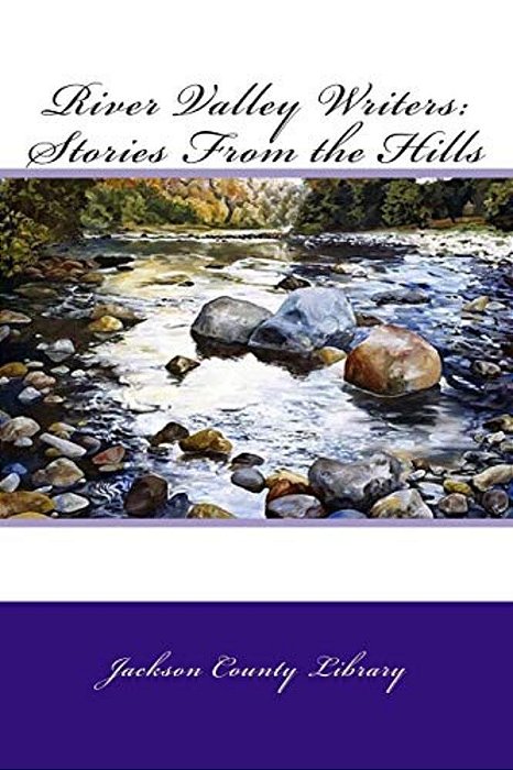 River Valley Writers: Stories From The Hills-..