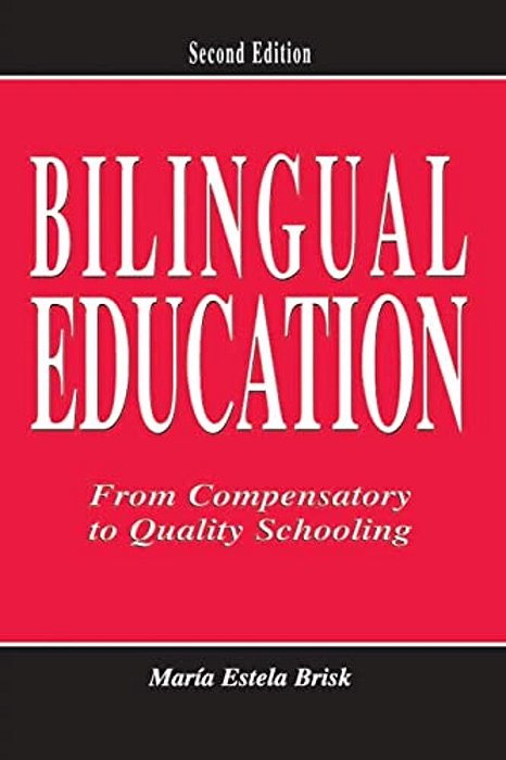Bilingual Education: From Compensatory To Quality Schooling-..