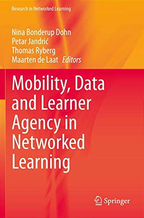 Mobility, Data And Learner Agency In Networked Learning-..