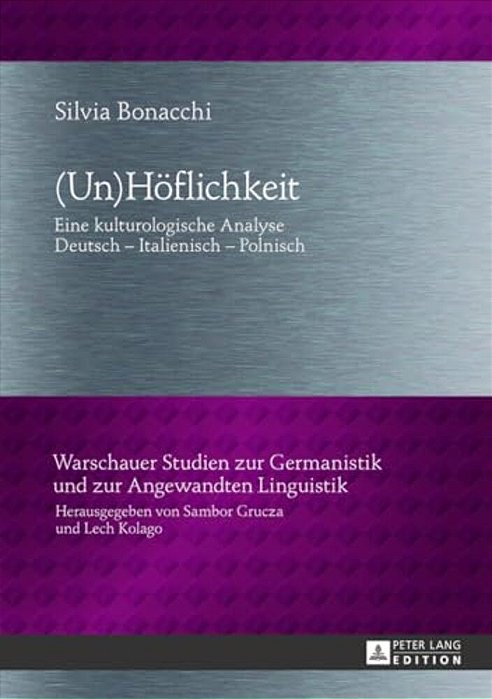 (Un)hoeflichkeit: Eine Kulturologische Analyse- Deutsch - Italienisch - Polnisch-..