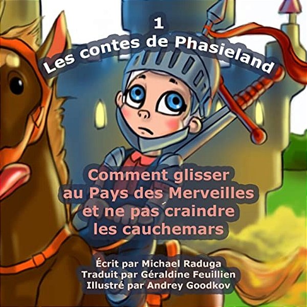 Les Contes De Phasieland - 1: Comment Glisser Au Pays Des Merveilles Et Ne Pas Craindre Les Cauchemars-..