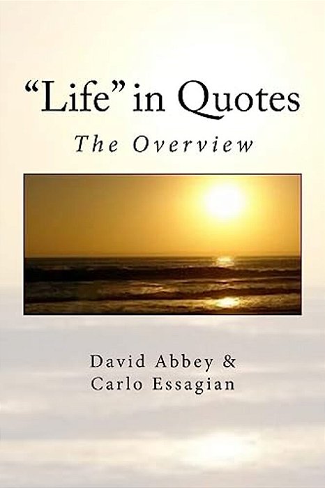 "Life" In Quotes: The Overview-..