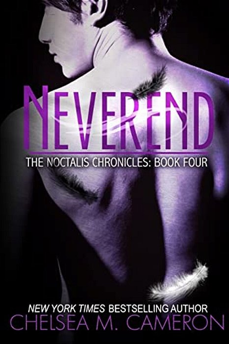 Neverend (The Noctalis Chronicles, Book Four)-..