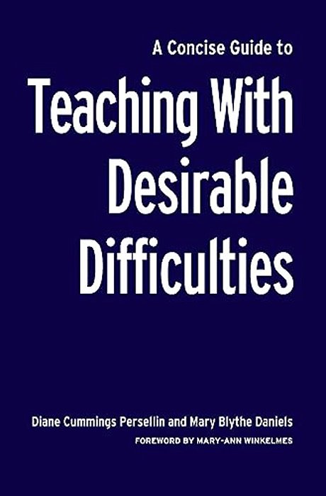 A Concise Guide To Teaching With Desirable Difficulties-..