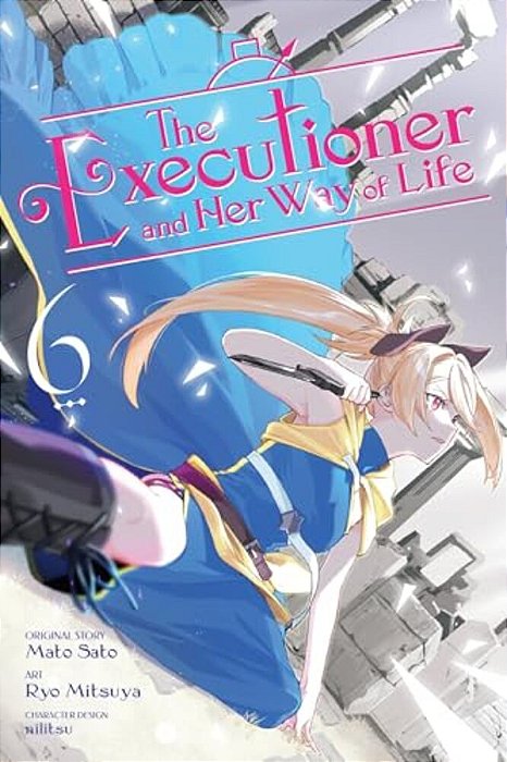 The Executioner And Her Way Of Life, Vol. 6 (Manga)-..