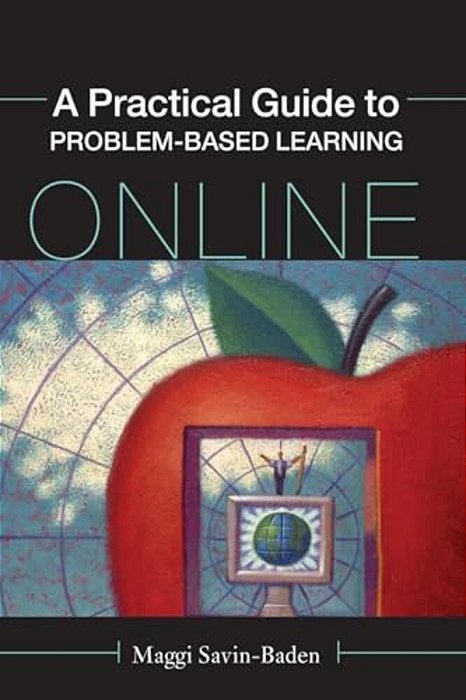 A Practical Guide To Problem-Based Learning Online-..