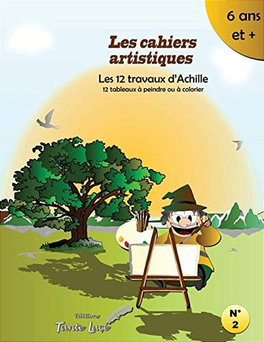 Les Cahiers Artistiques: Les 12 Travaux D'Achille-..
