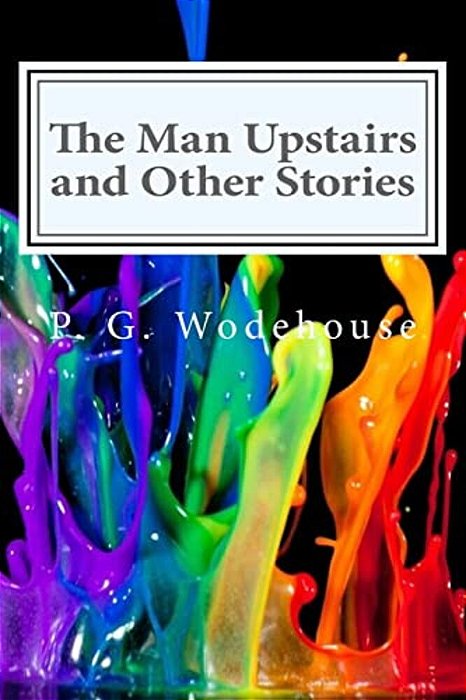The Man Upstairs And Other Stories-..