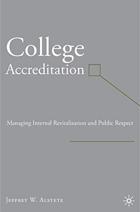 College Accreditation: Managing Internal Revitalization And Public Respect-..