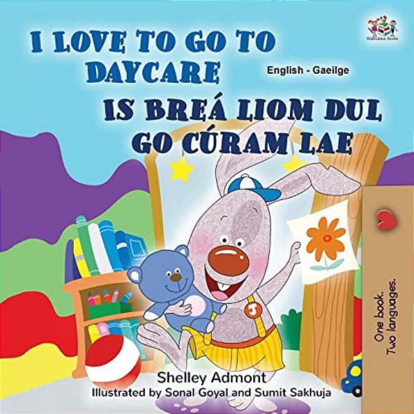 I Love To Go To Daycare (English Irish Bilingual Book For Kids)-..