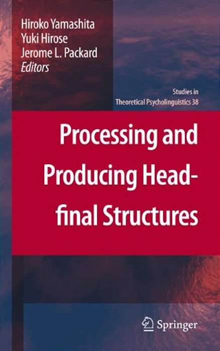 Processing And Producing Head-Final Structures-..